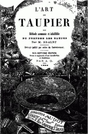 [Gutenberg 36371] • L'art du taupier; ou, méthode amusante et infaillible de prendre les taupes